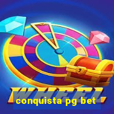 conquista pg bet